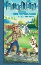 Frankie Dupont and the Lemon Festival Fiasco - Julie Anne Grasso