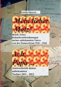 Mein lieber Matz!....Ach Papa.... - Gerda Smorra