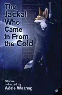 The Jackal Who Came in From the Cold - Yates C.A
