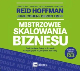 audiobook Mistrzowie skalowania biznesu. Zaskakujące fakty o firmach osiągających największe sukcesy - Reid Hoffman