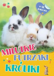 Milutkie futrzaki. Króliki - praca zbiorowa