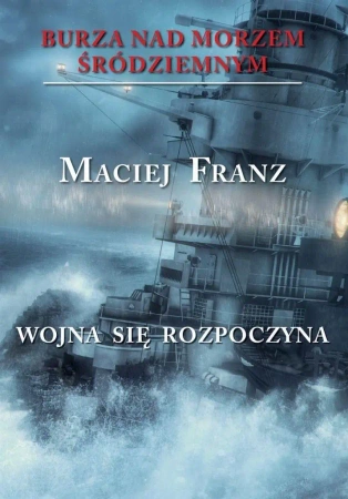 Burza nad Morzem Śródziemnym T1 Wojna się rozpocz. - Maciej Franz