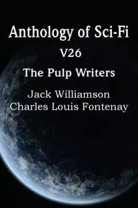 Anthology of Sci-Fi V26, the Pulp Writers - Charles Louis Fontenay