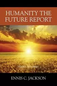 Humanity the Future Report - Jackson Ennis C