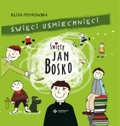Święci uśmiechnięci. Święty Jan Bosko - Eliza Piotrowska