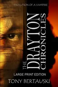 The Drayton Chronicles (Large Print Edition) - Tony Bertauski