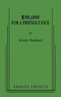 $38,000 for a Friendly Face - Kristin Shepard