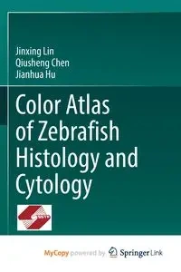 Color Atlas of Zebrafish Histology and Cytology - Lin Jinxing