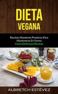 Dieta Vegana - Estévez Albretch
