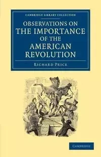 Observations on the Importance of the American Revolution - Richard Price
