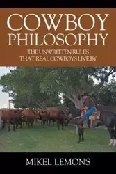 Cowboy Philosophy - Mikel Lemons