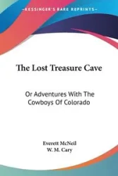The Lost Treasure Cave - Everett McNeil