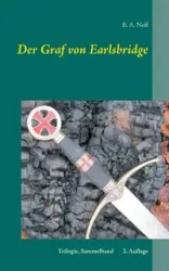 Der Graf von Earlsbridge, Trilogie, Sammelband - Neff B. A.