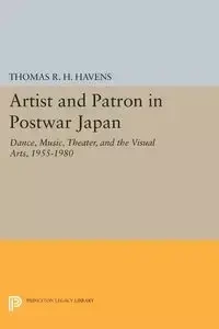 Artist and Patron in Postwar Japan - Havens Thomas R.H.