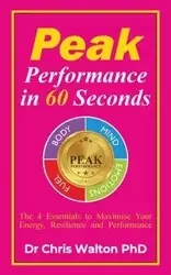 Peak Performance in 60 Seconds - Walton Chris R.