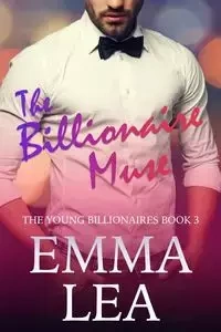 The Billionaire Muse - Lea Emma