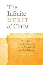 The Infinite Merit of Christ - Craig Biehl