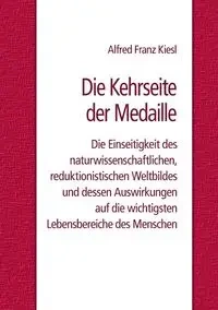 Die Kehrseite der Medaille - Alfred Kiesl Franz