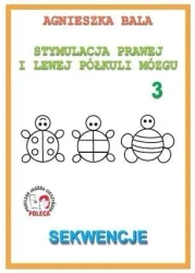 Stymulacja prawej i lewej półkuli 3 Sekwencje - Agnieszka Bala