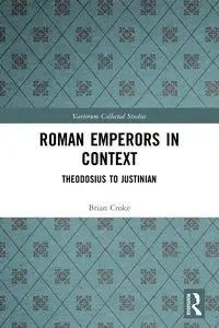 Roman Emperors in Context - Brian Croke