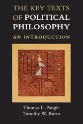 The Key Texts of Political Philosophy - Thomas L. Pangle