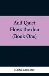 And Quiet Flows the don (Book One) - Sholokhov Mikhail