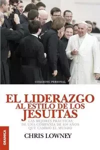 El Liderazgo Al Estilo de Los Jesuitas - Chris Lowney