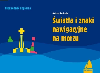 Światła i znaki nawigacyjne na morzu - Andrzej Pochodaj