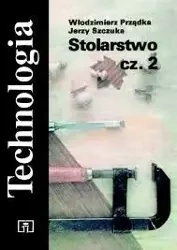 Stolarstwo Część 2. Technologia - Włodzimierz Prządka