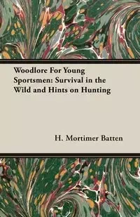 Woodlore For Young Sportsmen - Batten H. Mortimer