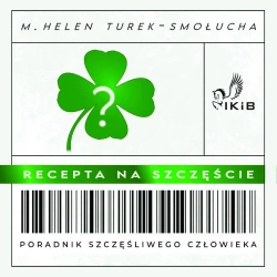 audiobook Recepta na szczęście. Poradnik Szczęśliwego Człowieka - M. Helen Turek-Smołucha