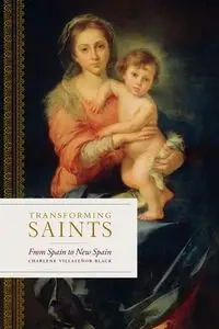 Transforming Saints - Charlene Black  Villaseñor