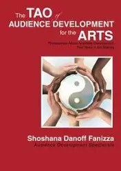The Tao of Audience Development for the Arts - Shoshana Danoff Fanizza