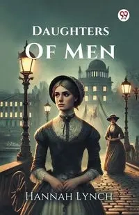 Daughters Of Men - Hannah Lynch