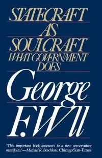 Statecraft as Soulcraft - Will George F.