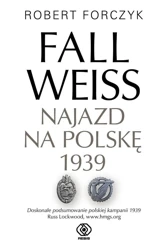 Fall Weiss. Najazd na Polskę 1939 - Robert Forczyk, Jan Szkudliński