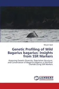 Genetic Profiling of Wild Bagarius bagarius - Maryam Iqbal