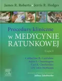 Procedury kliniczne w medycynie ratunkowej Część 1 - Roberts James R., Hedges Jerris R.