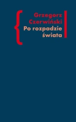 eBook Po rozpadzie świata - Grzegorz Czerwiński mobi epub