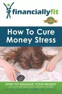 How to Cure Money Stress - Tony Pennells