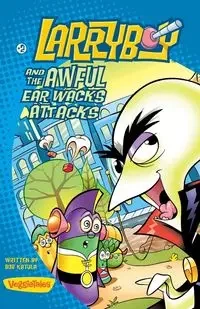 Larryboy and the Awful Ear Wacks Attacks - Bob Katula