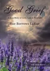 Good Grief - Prelaunch - LaRue Sue Borrows