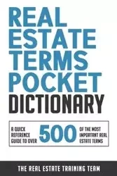 Real Estate Terms Pocket Dictionary - Real Estate Training Team The