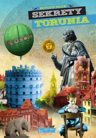 Sekrety Torunia - Krzysztof Halicki