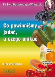 Co powinniśmy jadać, a czego unikać - Dr Ewa Bednarczyk-Witoszek