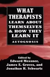 What Therapists Learn about Themselves & How They Learn It - Messner Edward