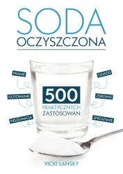 Soda oczyszczona. 500 praktycznych zastosowań w.2 - Vicky Lansky