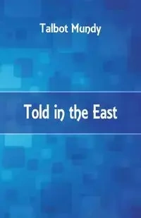 Told in the East - Mundy Talbot