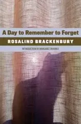 A Day to Remember to Forget - Rosalind Brackenbury