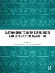 Gastronomic Tourism Experiences and Experiential Marketing - Dixit Saurabh Kumar